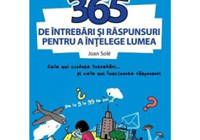 365 de intrebari si raspunsuri pentru a intelege lumea - Joan Sole