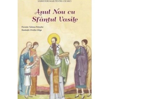 Anul Nou cu Sfantul Vasile. Sarbatori mari pentru cei mici - Tatiana Petrache