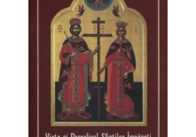 Viata si Paraclisul Sfintilor Imparati Constantin si mama sa, Elena