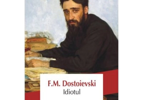 Idiotul, editia 5 - F. M. Dostoievski