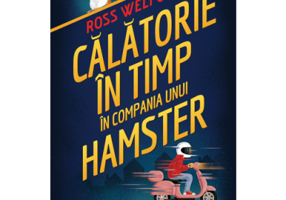 Calatorie in timp in compania unui hamster - Ross Welford