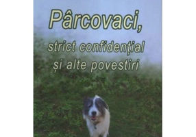 Parcovaci, strict confidential si alte povestiri