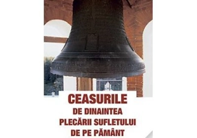 Ceasurile de dinaintea plecarii sufletului de pe pamant. Viata de dupa moarte - Arhimandrit Serafim Alexiev