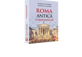 Roma Antica. O istorie pentru toti - Romulus Gidro, Aurelia Gidro