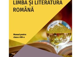 Limba si Literatura Romana. Manual pentru clasa a 8-a - Amalia Stoenescu, Luminita Preda