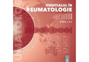 Esentialul in reumatologie. Editia 3