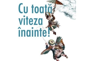 Cu toata viteza inainte! - Guia Risari, Daniela Iride Murgia