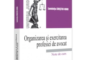 Organizarea si exercitarea profesiei de avocat - Luminita Cristiu-Ninu