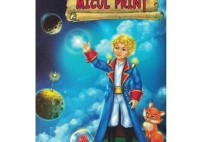 Micul print - Antoine de Saint-Exupery
