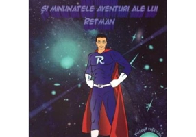 Retmagia si minunatele aventuri ale lui Retman. Povesti rationale pentru copii si adolescenti