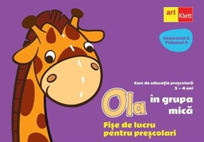 Ola in grupa mica. Fise de lucru pentru prescolari 3-4 ani. Semestrul 2, Volumul 3
