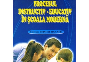 Procesul instructiv-educativ in scoala moderna