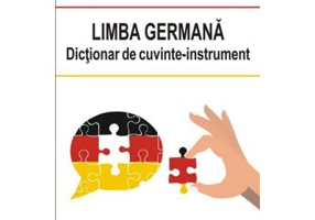 Limba germana. Dictionar de cuvinte-instrument - Octavian Nicolae
