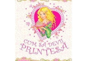 Cum sa devii Printesa