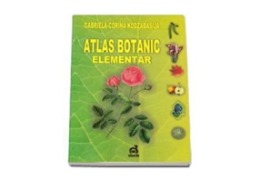 Atlas Botanic Elementar ( Gabriela-Corina Kodzabasija )
