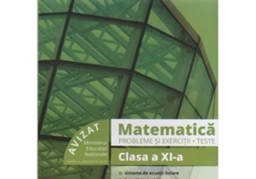 Matematica. Probleme si exercitii, teste pentru clasa a 11-a, Semestrul 2