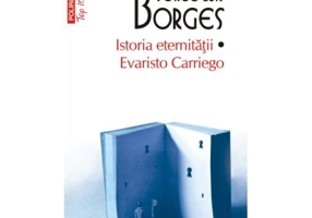 Istoria eternitatii. Evaristo Carriego. Editie de buzunar - Jorge Luis Borges