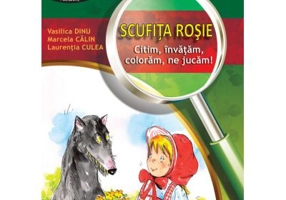 Scufita rosie. Citim, invatam, coloram, ne jucam! - Laurentia Culea, Vasilica Dinu, Marcela Calin