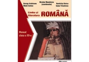 Limba si literatura romana. Manual clasa a 12-a