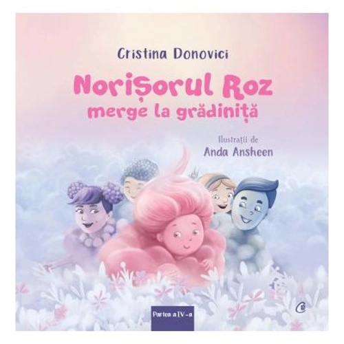 Norisorul roz merge la gradinita. Partea a 6-a - Cristina Donovici, Anda Ansheen