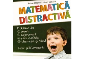 Matematica Distractiva clasele 1-4 - Ioan Dancila