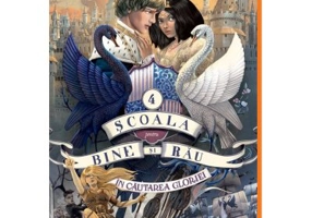 Scoala pentru Bine si Rau 4. In cautarea gloriei - Soman Chainani