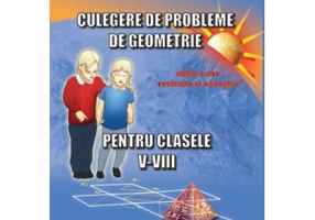 Culegere de probleme de geometrie pentru clasele 5-8, editie revizuita si adaugita - Gheorghe Adalbert Schneider