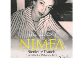 Nimfa. Nicolette Franck, o jurnalista a Razboiului Rece - Diana Mandache