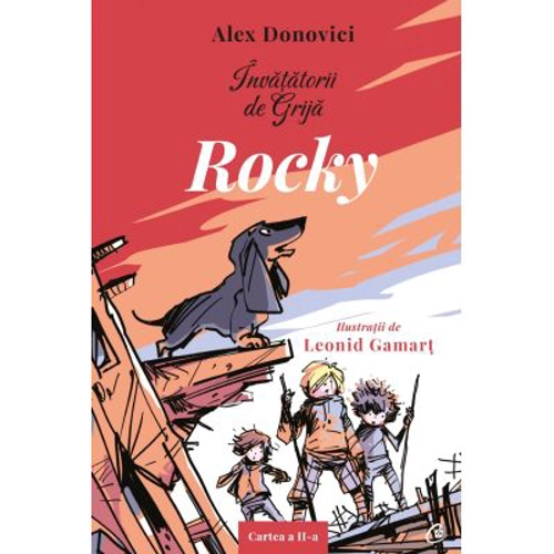 Invatatorii de Grija. Rocky. Cartea a 2-a - Alex Donovici