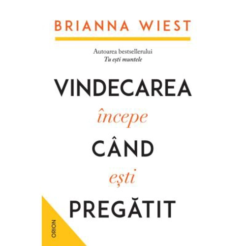 Vindecarea incepe cand esti pregatit - Brianna Wiest