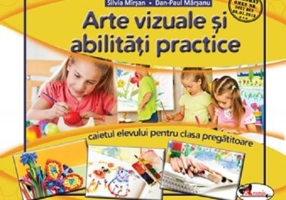 Arte vizuale si abilitati practice. Clasa pregatitoare. Caietul elevului - Silvia Mirsan, Dan-Paul Marsanu