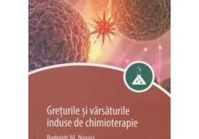 Greturile si varsaturile induse de chimioterapie - Rudolph M. Navari