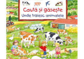 Cauta si gaseste. Unde traiesc animalele - Susanne Gernhauser