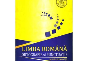 Limba romana, ortografie si punctuatie. Teorie si exercitii - Petru Bucurenciu, Olivia Trifan