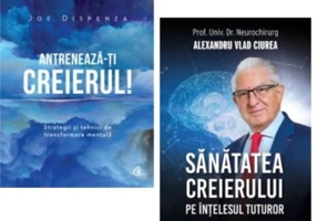 Pachet 2 carti: Sanatatea creierului si Antreneaza-ti creierul! - Dr. Alexandru Vlad Ciurea, Joe Dispenza