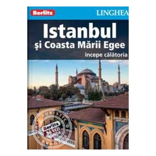 Istanbul si Coasta Marii Egee. Incepe calatoria