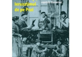 Cernauti, Ierusalimul de pe Prut. O istorie a evreilor din capitala Bucovinei