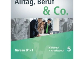Alltag, Beruf & Co. 5, Kursbuch + Arbeitsbuch + CD zum Arbeitsbuch - Norbert Becker