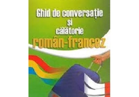 Ghid de conversatie si calatorie roman-francez - George Huzum