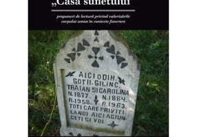 Casa sufletului-propuneri de lectura privind valorizarile corpului uman in contexte funerare