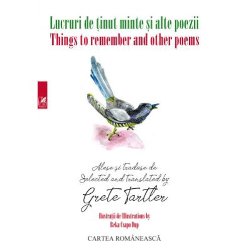 Lucruri de tinut minte si alte poeme. Things to remember and other poems. Carte bilingva pentru copii - Grete Tartler
