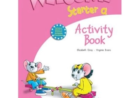 Welcome starter A, Activity Book, Curs de limba engleza - Elizabeth Gray
