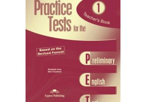 Teste limba engleza Practice tests for the PET 1 Manualul profesorului