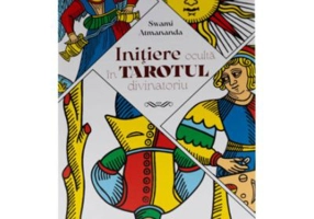 Initiere oculta in Tarotul divinatoriu - Swami Atmananda