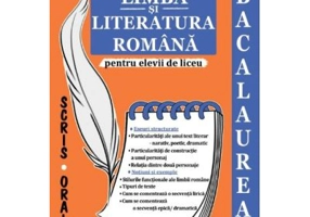 Limba si literatura romana pentru elevii de liceu. Bacalaureat