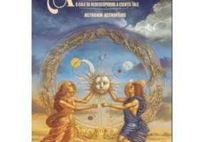 Astrologia Mistica. O cale de redescoperire a esentei tale - Astronin Astrofilus