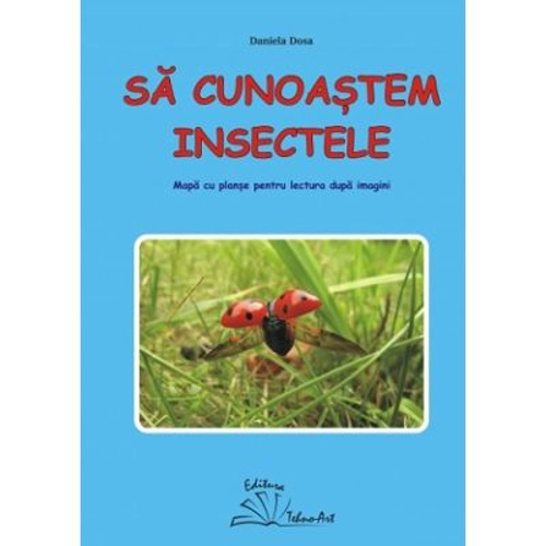 Sa cunoastem insectele - Daniela Dosa