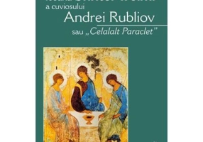 Icoana Sfintei Treimi a cuviosului Andrei Rubliov sau «Celalalt Paraclet» - Gabriel Bunge