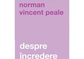 Despre incredere - Norman Vincent Peale