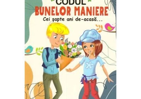 Codul bunelor maniere. Cei sapte ani de-acasa...